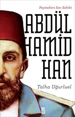 Payitahtın Son Sahibi "Abdülhamid Han"