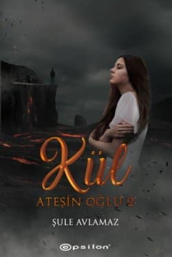 Ateşin Oğlu - Kül #2