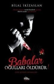 Babalar Oğulları Öldürür