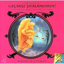 Meleklerle Geçmişi Şifalandırın!