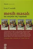Mesih Masalı - İsa Gerçekte Hiç Yaşamadı