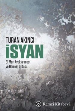 İsyan-31 Mart Ayaklanması ve Hareket Ordusu