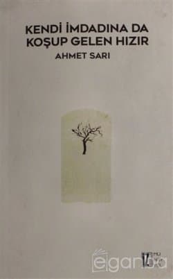 Kendi İmdadına Da Koşup Gelen Hızır