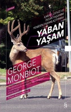 Yaban Yaşam - Karayı, Denizi ve İnsan Yaşamını Yeniden Yabanlaştırmak