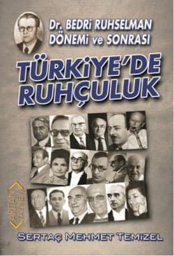 Türkiye'de Ruhçuluk (Dr.Bedri Ruhselman Dönemi ve Sonrası)