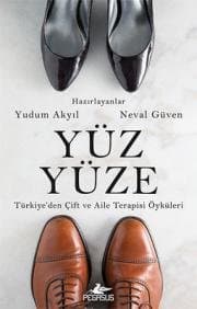 Yüz Yüze (Türkiye'den Çift ve Aile Terapisi Öyküleri)
