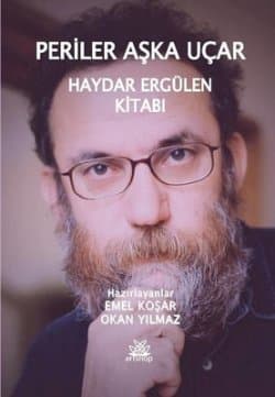 Periler Aşka Uçar, Haydar Ergülen Kitabı