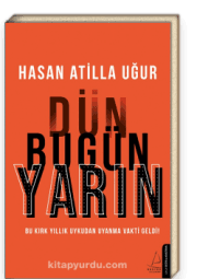 Dün Bugün Yarın & Bu Kırk Yıllık Uykudan Uyanma Vakti Geldi!