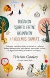 Doğanın İşaretlerini Okumanın Kaybolmuş Sanatı