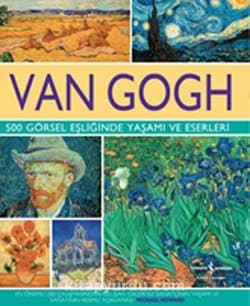 Van Gogh 500 Görsel Eşliğinde Yaşamı ve Eserleri