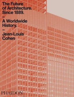 The Future of Architecture Since 1889