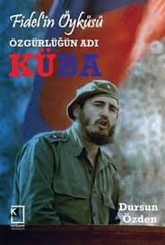 Özgürlüğün Adı Küba Fidel'in Öyküsü