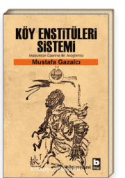 Köy Enstitüleri Sistemi Mezunları Üzerine Bir Araştırma