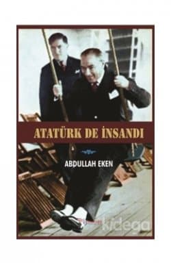 Atatürk de İnsandı