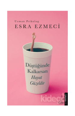 Düştüğünde Kalkarsan Hayat Güzeldir