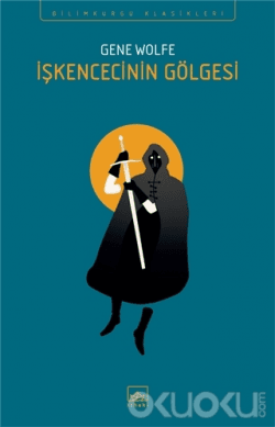 İşkencecinin Gölgesi (Yeni Güneş Kitabı - I)