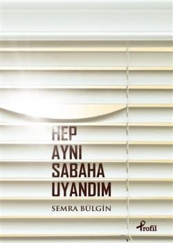 Hep Aynı Sabaha Uyandım