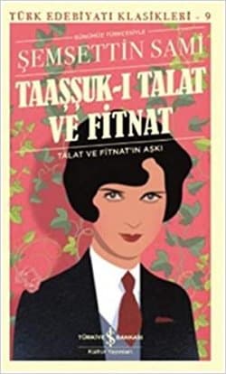 Taaşşuk-ı Talat ve Fitnat (Günümüz Türkçesiyle)