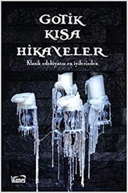 Gotik Kısa Hikayeler (Klasik Edebiyatın En İyilerinden)