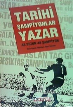 Tarihi Şampiyonlar Yazar - 48 Yıl 48 Şampiyon