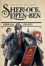 Sherlock, Lupen ve Ben - Operada Cinayet