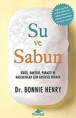 Su ve Sabun - Virüs, Bakteri, Parazit ve Hastalıklar İçin Eksiksiz Rehber