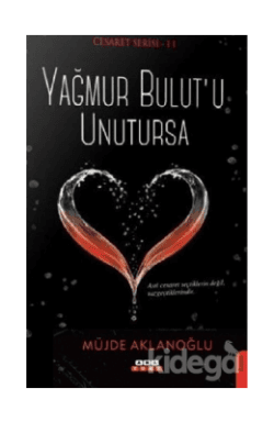 Yağmur Bulut'u Unutursa - Cesaret Serisi 2