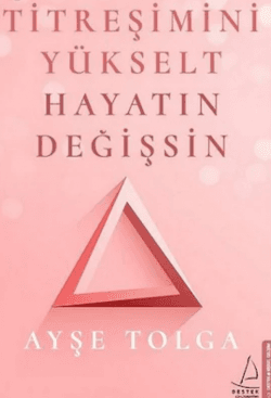 Titreşimini Yükselt Hayatın Değişsin