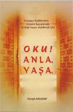 Oku! Anla, Yaşa.