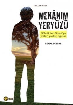 Mekanım Yeryüzü - Gölcük'ten Soma'ya Yollar, Yaslar, Ağıtlar
