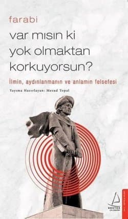 Var mısın ki yok olmaktan korkuyorsun?