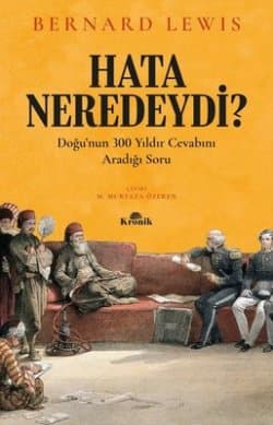 Hata Neredeydi? (Doğu’nun 300 Yıldır Cevabını Aradığı Soru)