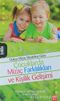 Dokuz Mizaç Modeline Göre Çocuklarda Mizaç Farklılıkları Ve Kişilik Gelişimi