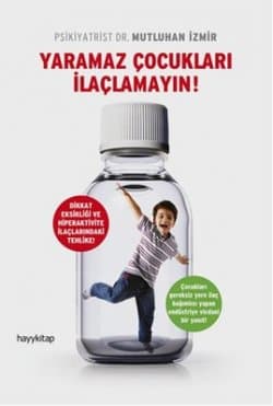 Yaramaz Çocuklarınızı İlaçlamayın