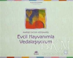 Evcil Hayvanımla Vedalaşıyorum