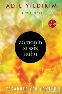 Zamanın Sessiz Ruhu- Tesadüfe Yer Yoktur