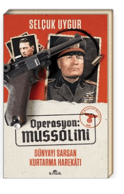 Operasyon: Mussolini Dünyayı Sarsan Kurtarma Harekatı