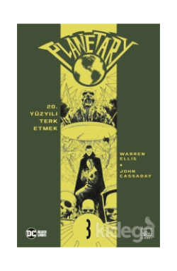 Planetary Cilt 3: 20. Yüzyılı Terk Etmek