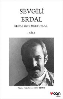 Sevgili Erdal: Erdal Öz'e Mektuplar (I. Cilt)