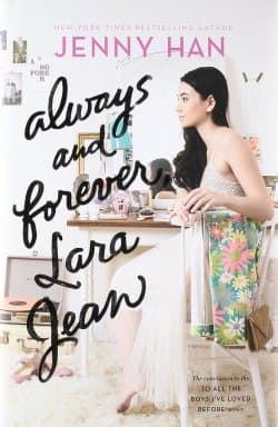 Always and Forever, Lara Jean ( To All the Boys I've Loved Before, #3)