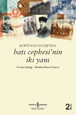 Kurtuluş Savaşı’nda Batı Cephesi’nin İki Yanı