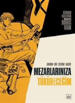 Mezarlarınıza Tüküreceğim / Çizgi roman
