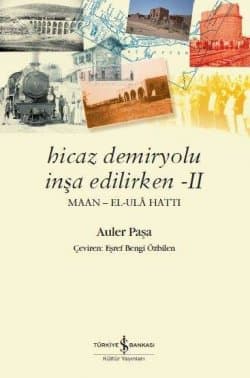 Hicaz Demiryolu İnşa Edilirken - II