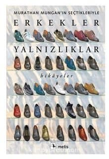 Erkekler Yalnızlıklar / Murathan Mungan’ın Seçtikleriyle