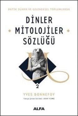 Dinler ve Mitolojiler Sözlüğü - 2