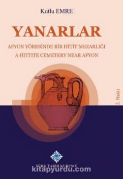 Yanarlar,Afyon Yöresinde bir Hitit Mezarlığı