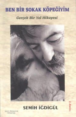 Ben Bir Sokak Köpeğiyim . Gerçek Bir Yol Hikayesi