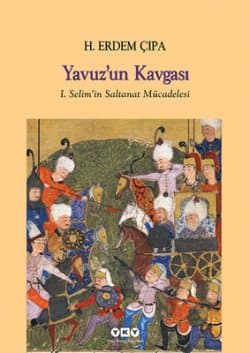 Yavuz'un Kavgası - 1. Selim'in Saltanat Mücadelesi