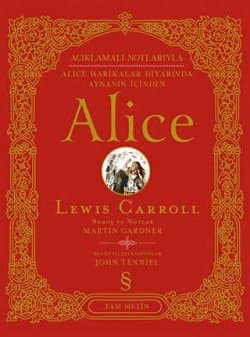 Açıklamalı Notlarıyla Alice Harikalar Diyarında Aynanın İçinden Alice Tam Metin