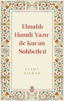 Elmalılı Hamdi Yazır ile Kuran Sohbetleri